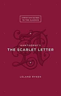 Christian Guides to the Classics: The Scarlet Letter