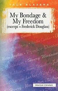 My Bondage and My Freedom: (excerpts - Frederick Douglass)