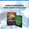 Intro to Economics: Money, History & Fiscal Faith