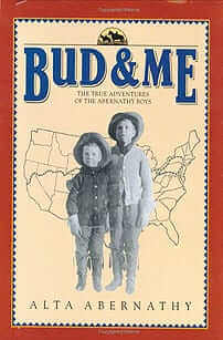 Bud & Me: The True Adventures of the Abernathy Boys