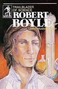 Robert Boyle: Trailblazer of Science