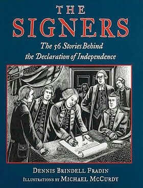 The Signers: The 56 Stories Behind the Declaration of Independence