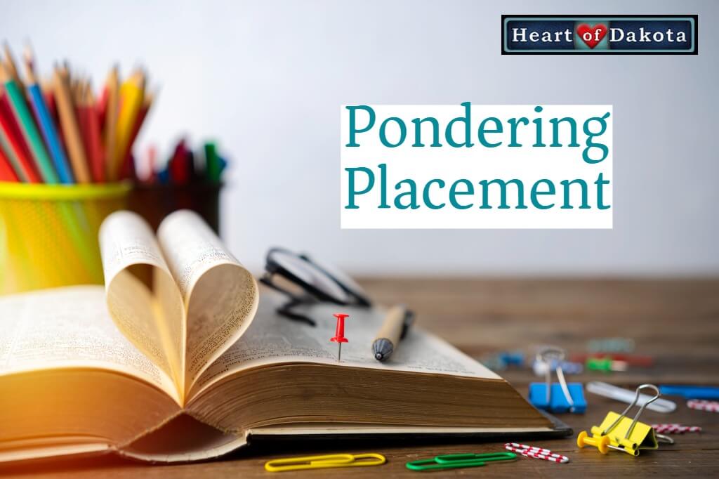 Heart of Dakota - Pondering Placement - Teaching Boys Good Habits Right Away