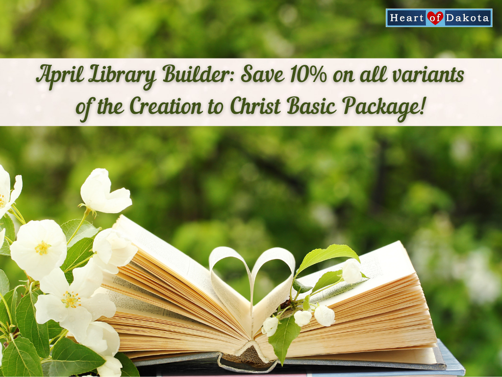 Heart of Dakota - April Library Builder - Creation to Christ - Basic Package