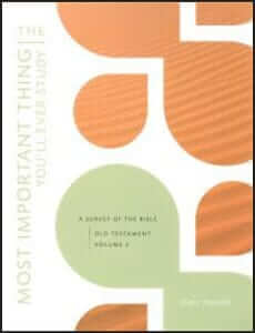 The Most Important Thing You'll Ever Study: Old Testament Vol 2