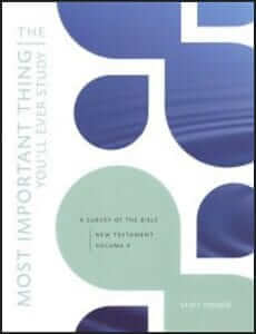The Most Important Thing You’ll Ever Study: New Testament Vol 3