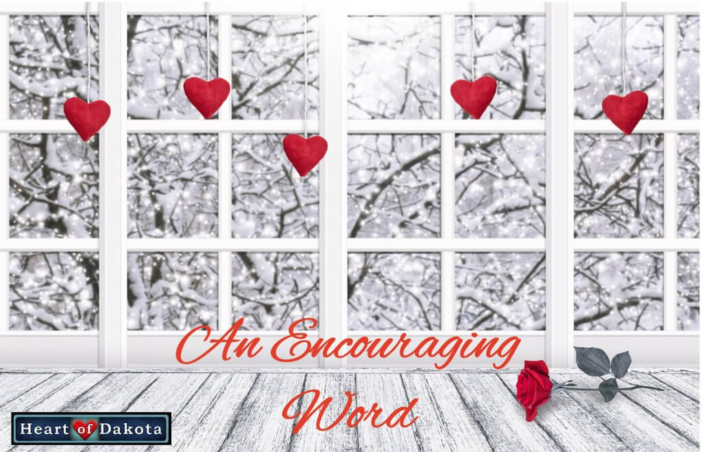 Heart of Dakota Homeschool Curriculum - An Encouraging Word