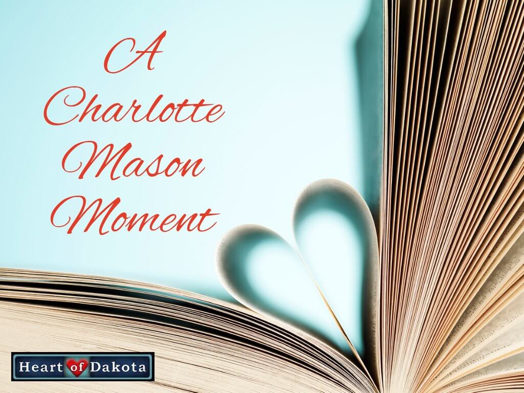 Heart of Dakota Charlotte Mason Moment Blog