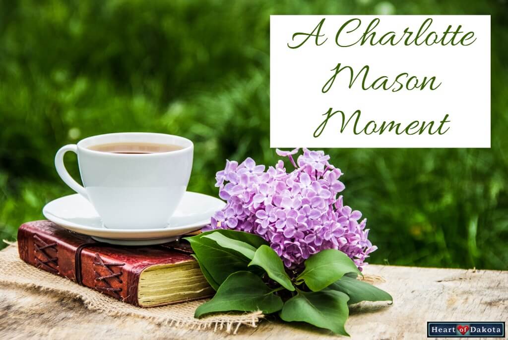 Heart of Dakota Charlotte Mason Moment