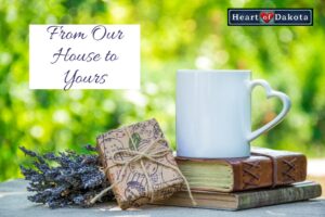 Heart of Dakota - From Our House to Yours