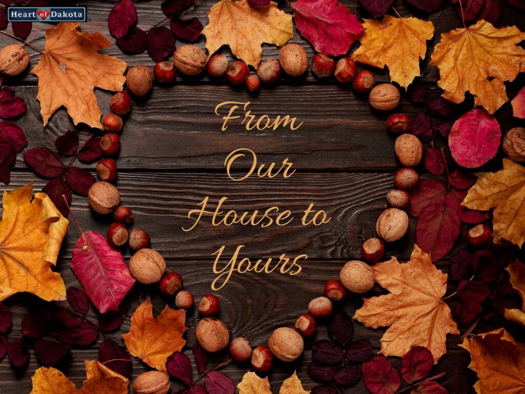 Heart of Dakota From Our House to Yours