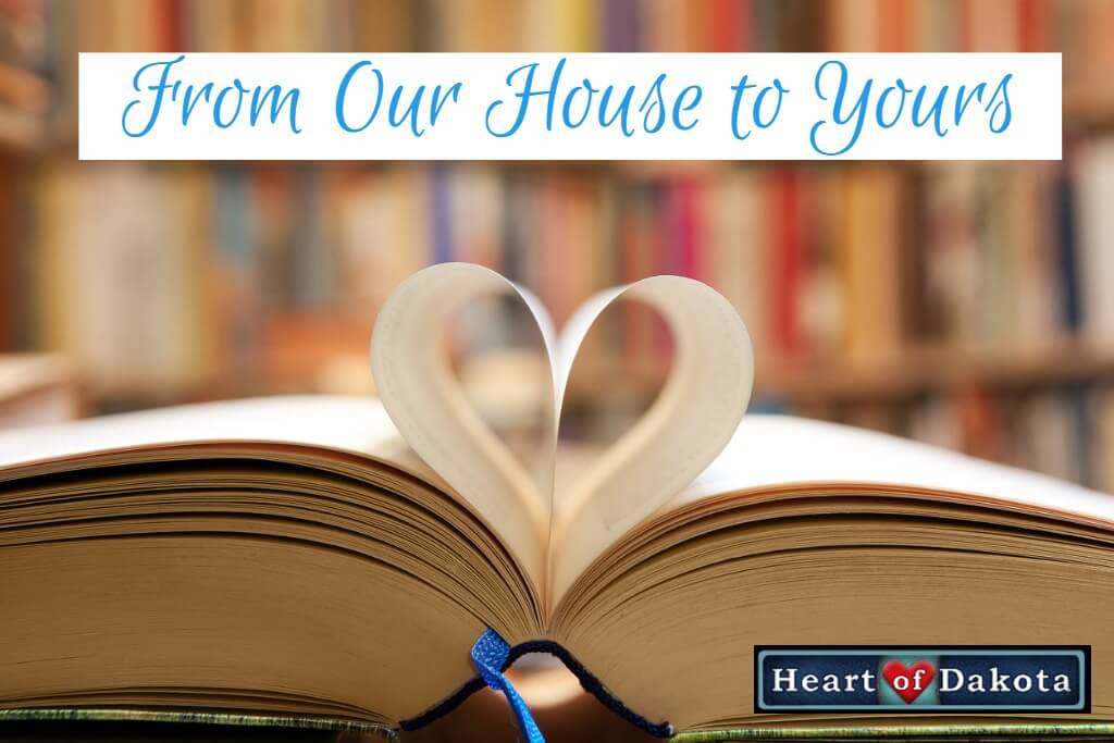Heart of Dakota - From Our House to Yours - Setting Up for the Little Hearts for His Glory homeschool curriculum