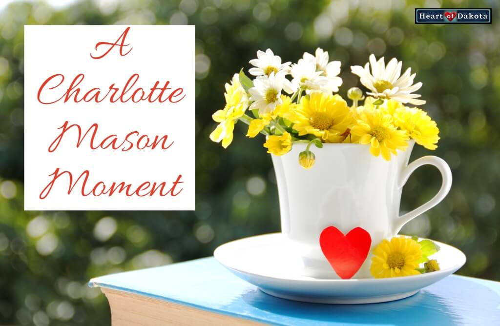 Heart of Dakota - Charlotte Mason Moment
