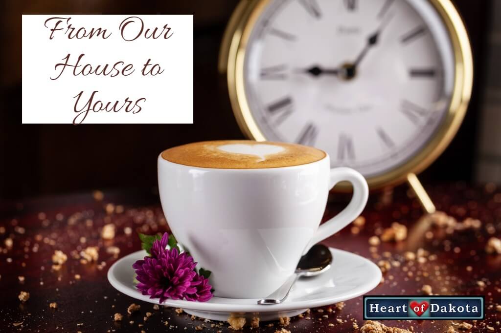 Heart of Dakota - From Our House to Yours - Modern Marvels homeschool curriculum