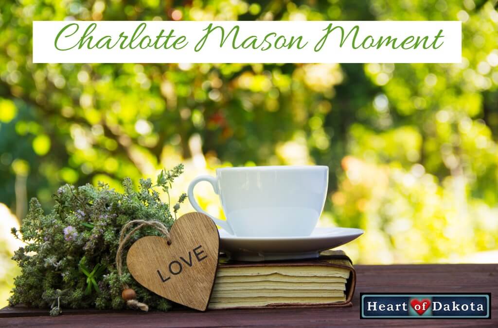 Heart of Dakota - Charlotte Mason Moment