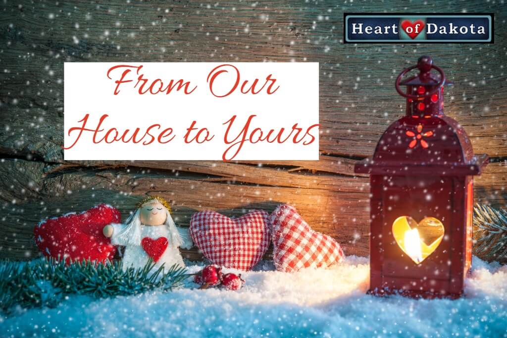Heart of Dakota - From Our House to Yours