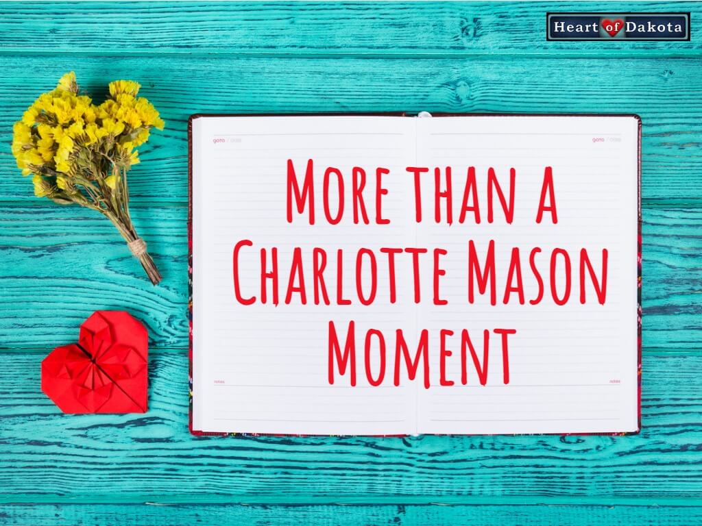 Heart of Dakota - More than a Charlotte Mason Moment
