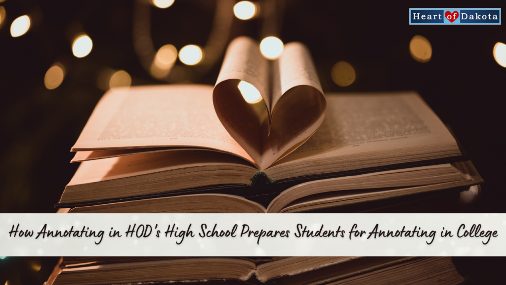 Heart of Dakota - From Our House to Yours - How Annotating in HOD's High School Prepares Students for Annotating in College