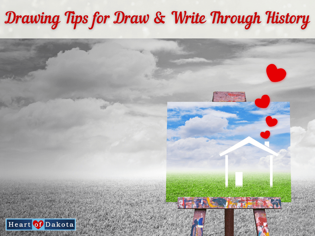 A Heart of Dakota Life - Drawing Tips for Draw & Write Through History