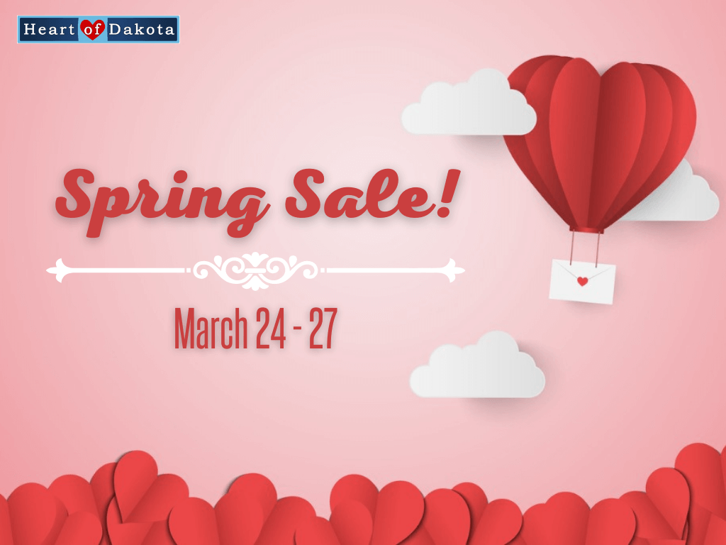 Heart of Dakota - 2022 Spring Sale is on!