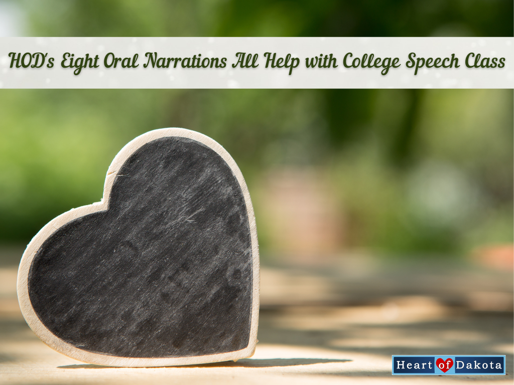 Heart of Dakota - From Our House to Yours - HOD's Eight Oral Narrations All Help with College Speech Class