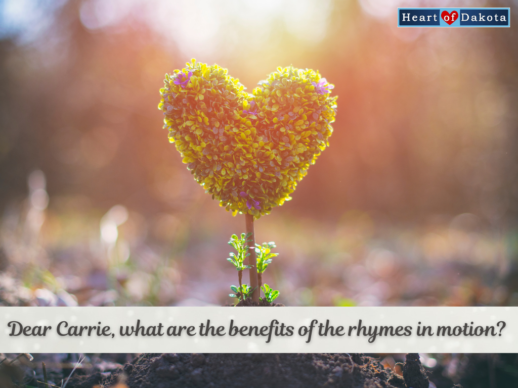 Heart of Dakota - Dear Carrie - What are the benefits of the rhymes in motion?