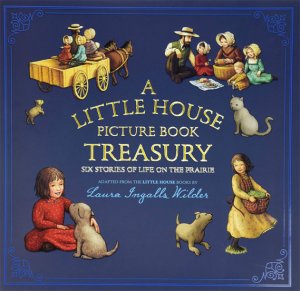A Little House Picture Book Treasury