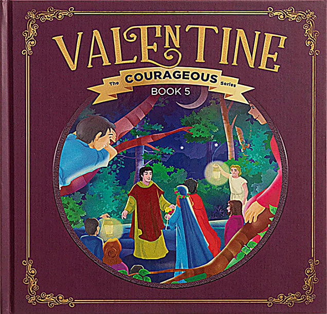 Valentine: God's Courageous Evangelist