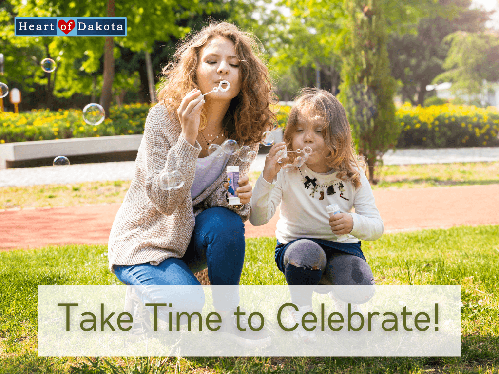 Heart of Dakota - From Our House to Yours - Take Time to Celebrate!