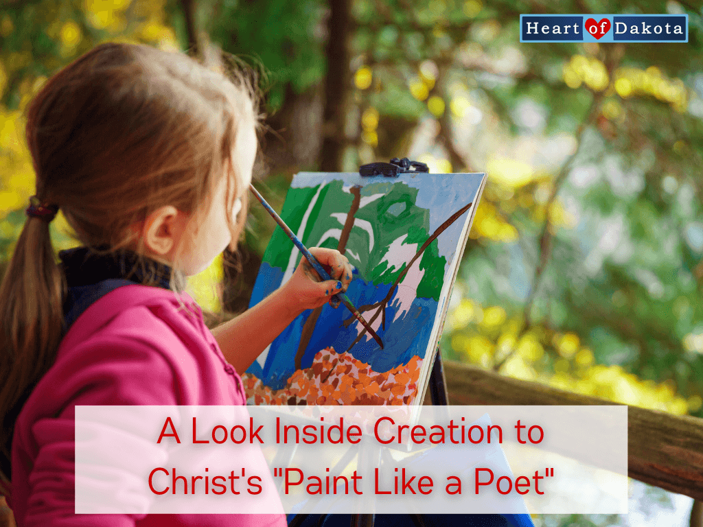 Heart of Dakota - A Look Inside Creation to Christ's Paint Like a Poet