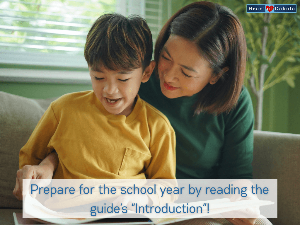 Heart of Dakota - Teaching Tip - Prepare for the school year by reading the guide’s “Introduction”!