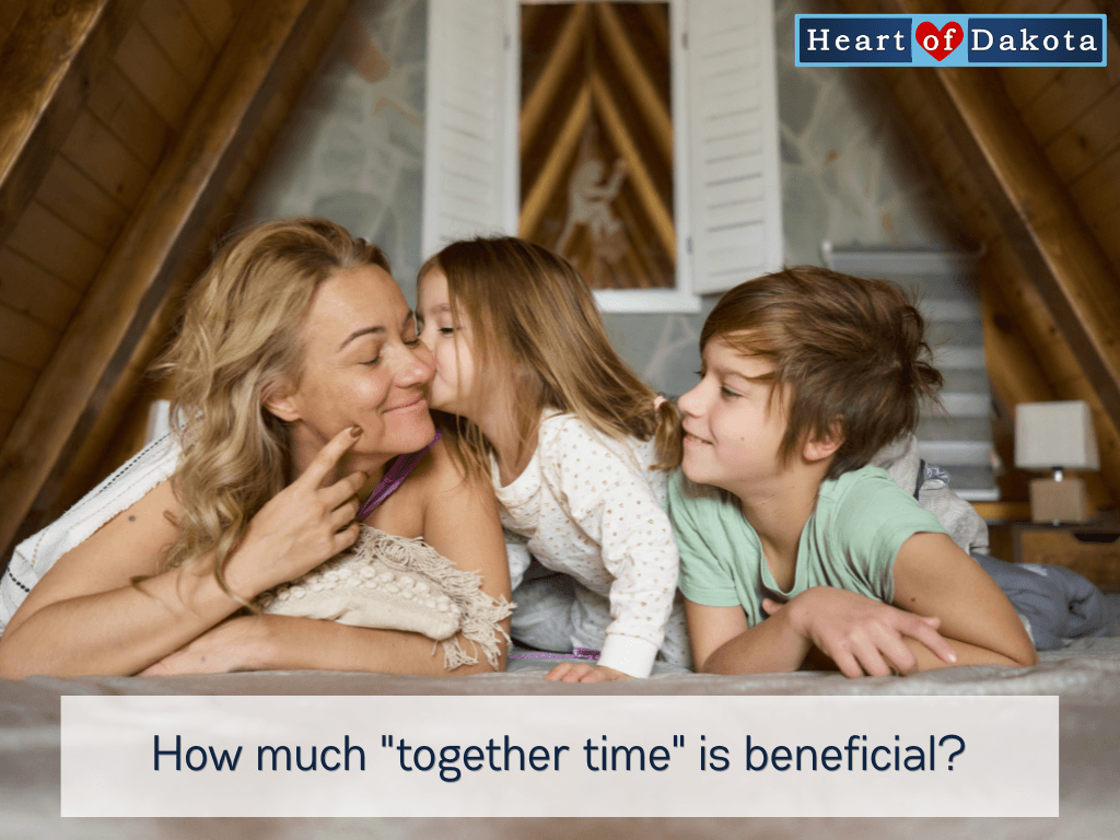 Heart of Dakota - Teaching Tip - How much "together time" is beneficial?