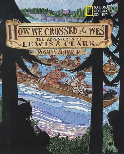 How We Crossed the West: The Adventures of Lewis & Clark