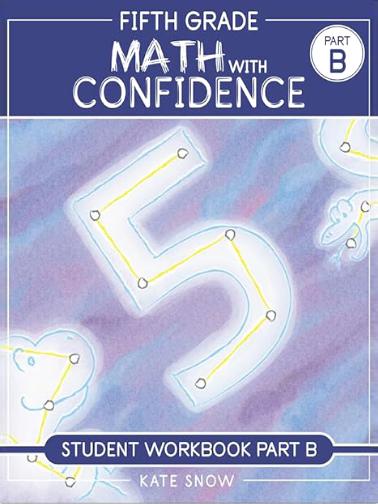 Fifth Grade Math with Confidence Student Workbook Part B
