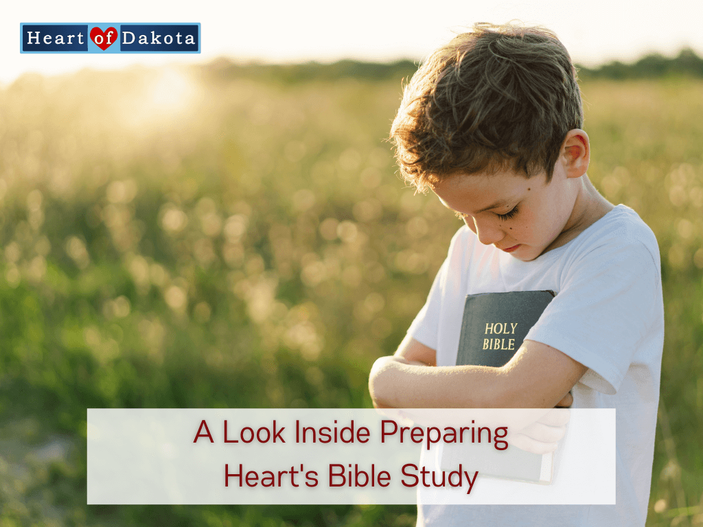 Heart of Dakota - A Look Inside Preparing Heart's Bible Study