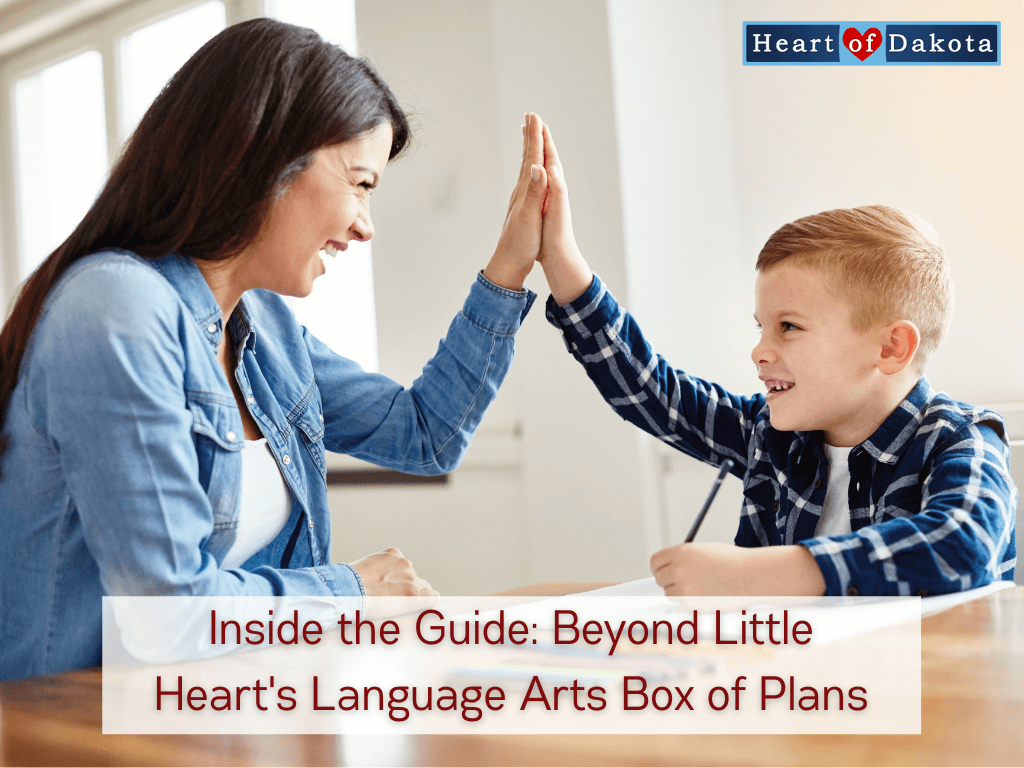 Heart of Dakota - Inside the Guide: Beyond Little Heart's Language Arts Box of Plans