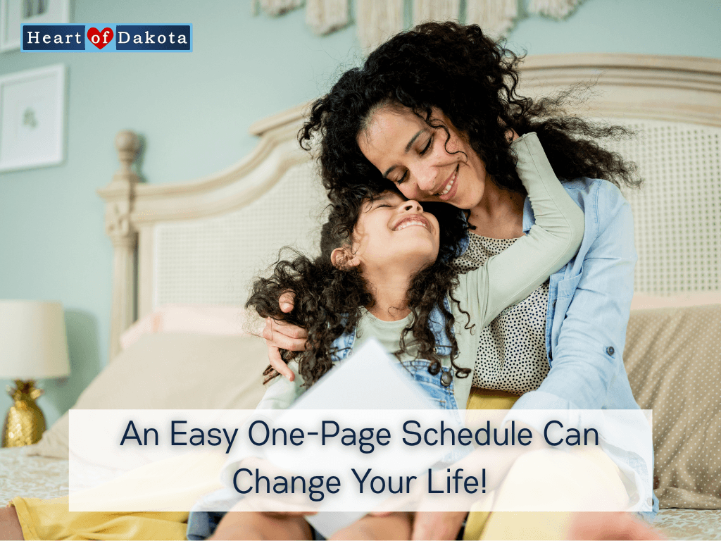 Heart of Dakota - Let's Talk - An Easy One-Page Schedule Can Change Your Life!